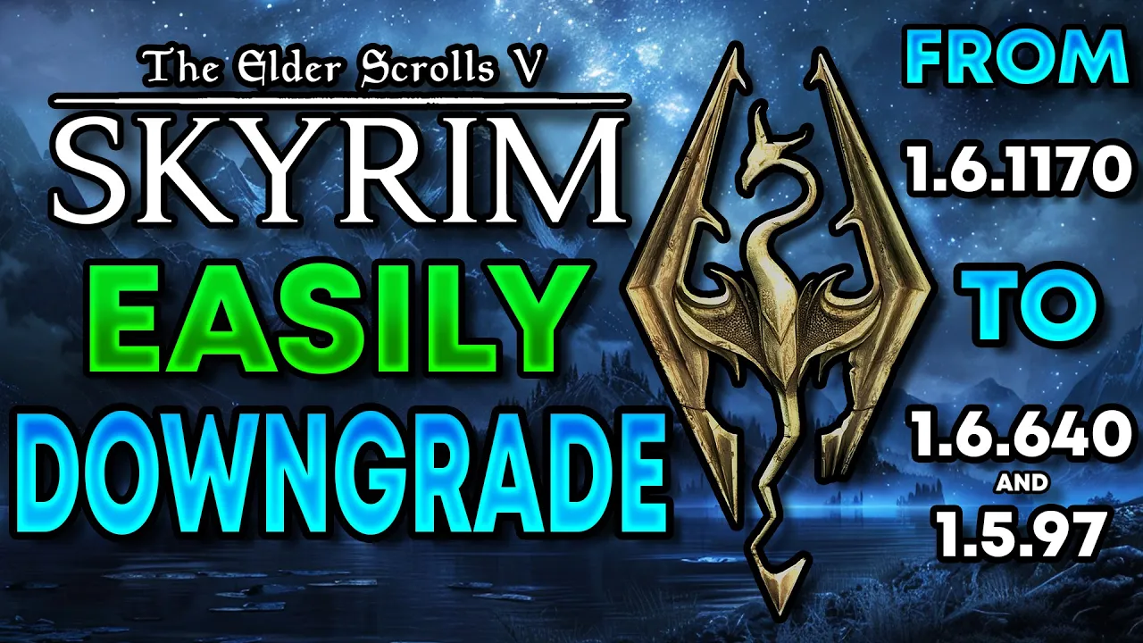 Skyrim - Downgrade to Fix Mods! (Revert To 1.5.97 & 1.6.640 & 1.6.1170) 2026